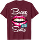 Brace Yourself Smile Dental Orthodontist Dentist Assistant T-Shirt - T-Shirt | Maroon