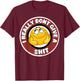 Funny I Really Don't Give A Shit Sarcastic Humor T-Shirt - T-Shirt | Maroon