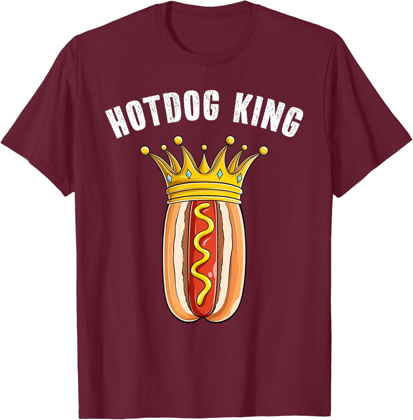 Hotdog King Cool Sausage Hot dog Food Lover Men Boys T-Shirt - T-Shirt | Maroon
