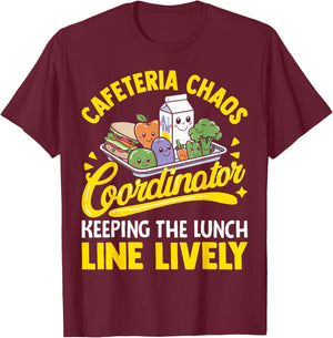 School Cafeteria Staff Chaos Coordinator Lunch Lady Funny T-Shirt - T-Shirt | Maroon