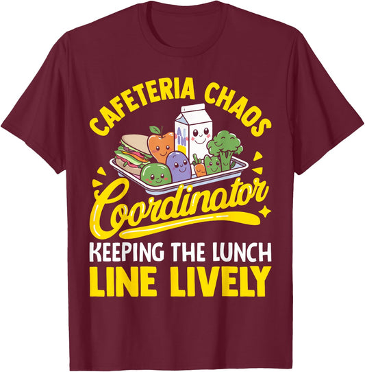 School Cafeteria Staff Chaos Coordinator Lunch Lady Funny T-Shirt - T-Shirt | Maroon