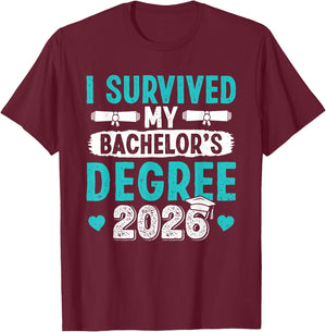 Bachelor's Degree Survived My Bachelor's Degree 2026 T-Shirt - T-Shirt | Maroon