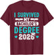 Bachelor's Degree Survived My Bachelor's Degree 2026 T-Shirt - T-Shirt | Maroon