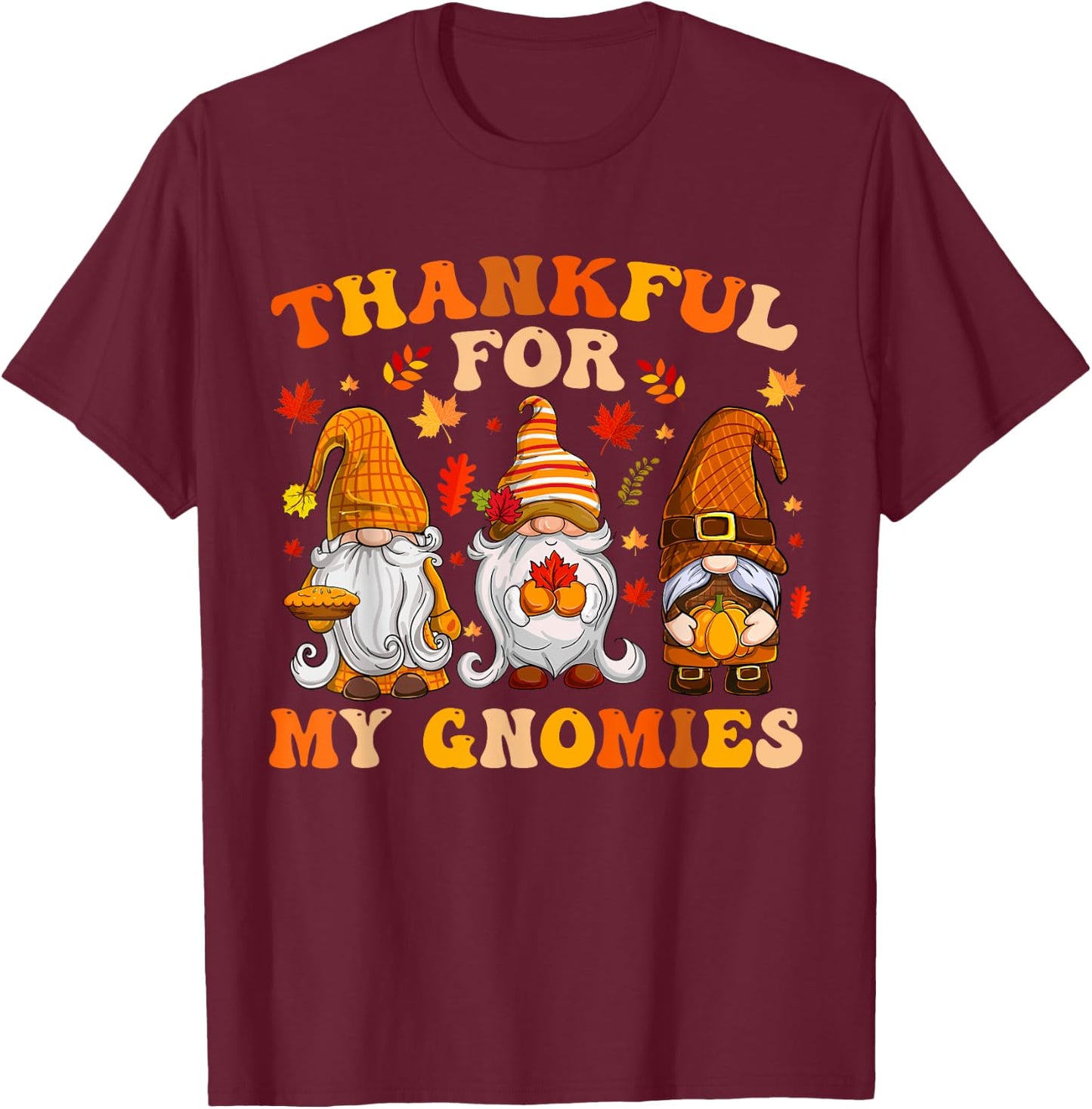 Thankful for My Gnomies Cute Gnome Thanksgiving Men Women T-Shirt - T-Shirt | Maroon