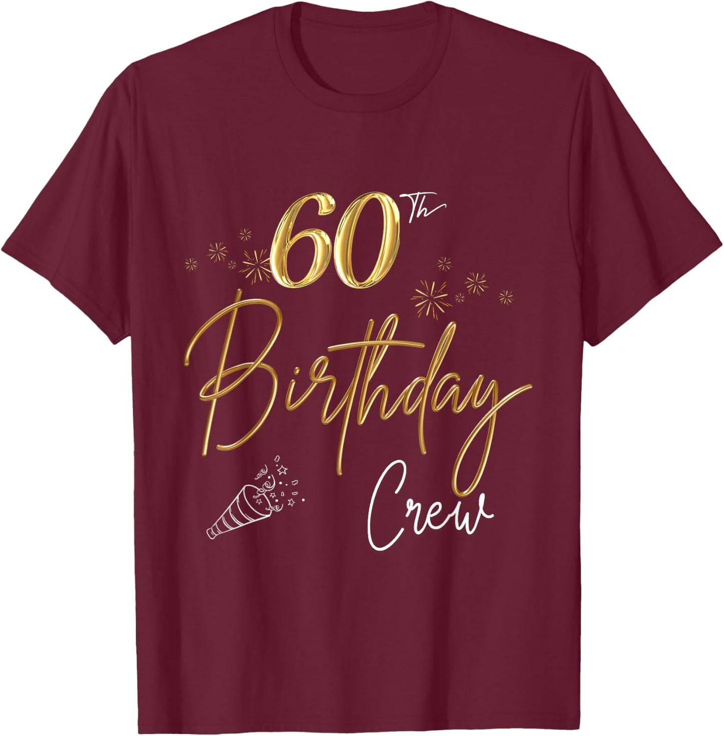 60th Birthday Crew 60th Bday Party Squad Friends Crown Funny T-Shirt - T-Shirt | Maroon