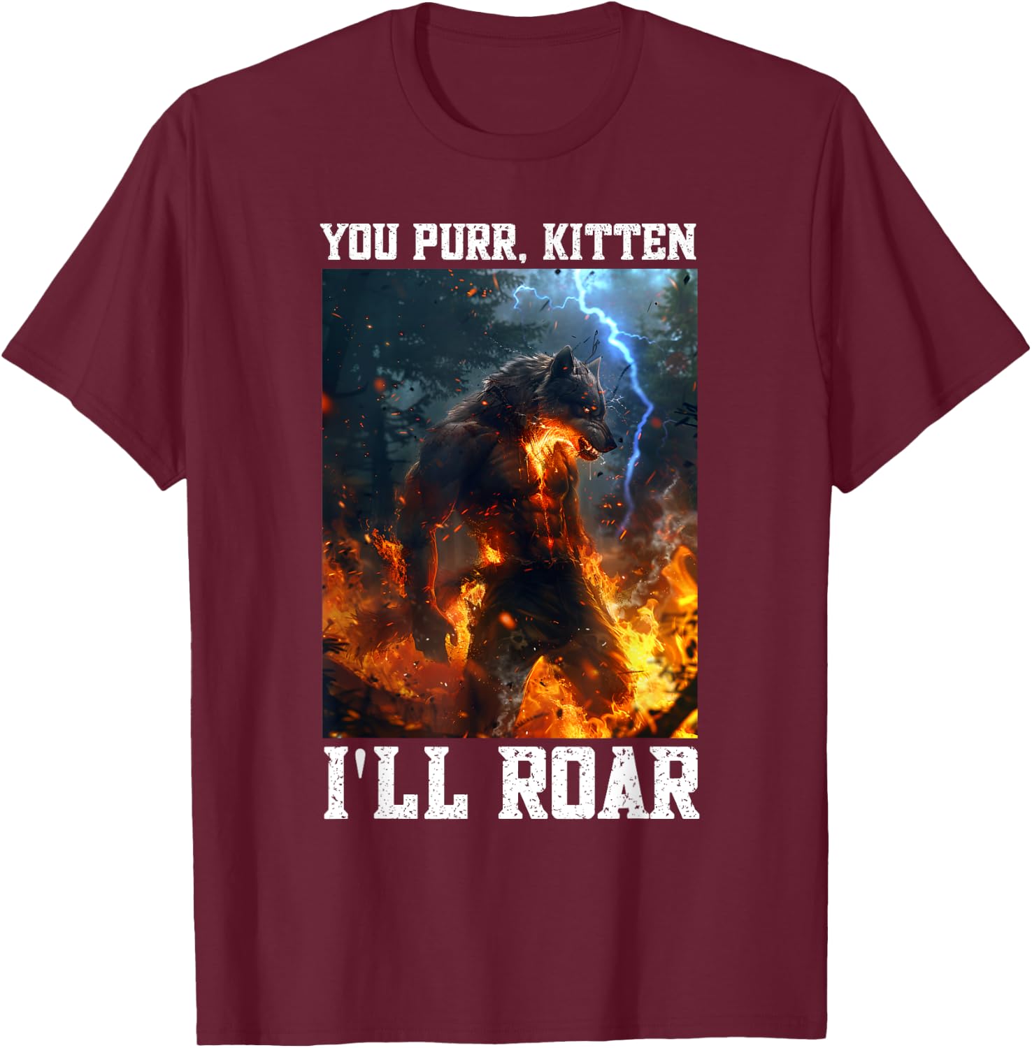 Alpha Wolf You Purr I'll Roar Cringe Vacation T-Shirt - T-Shirt | Maroon
