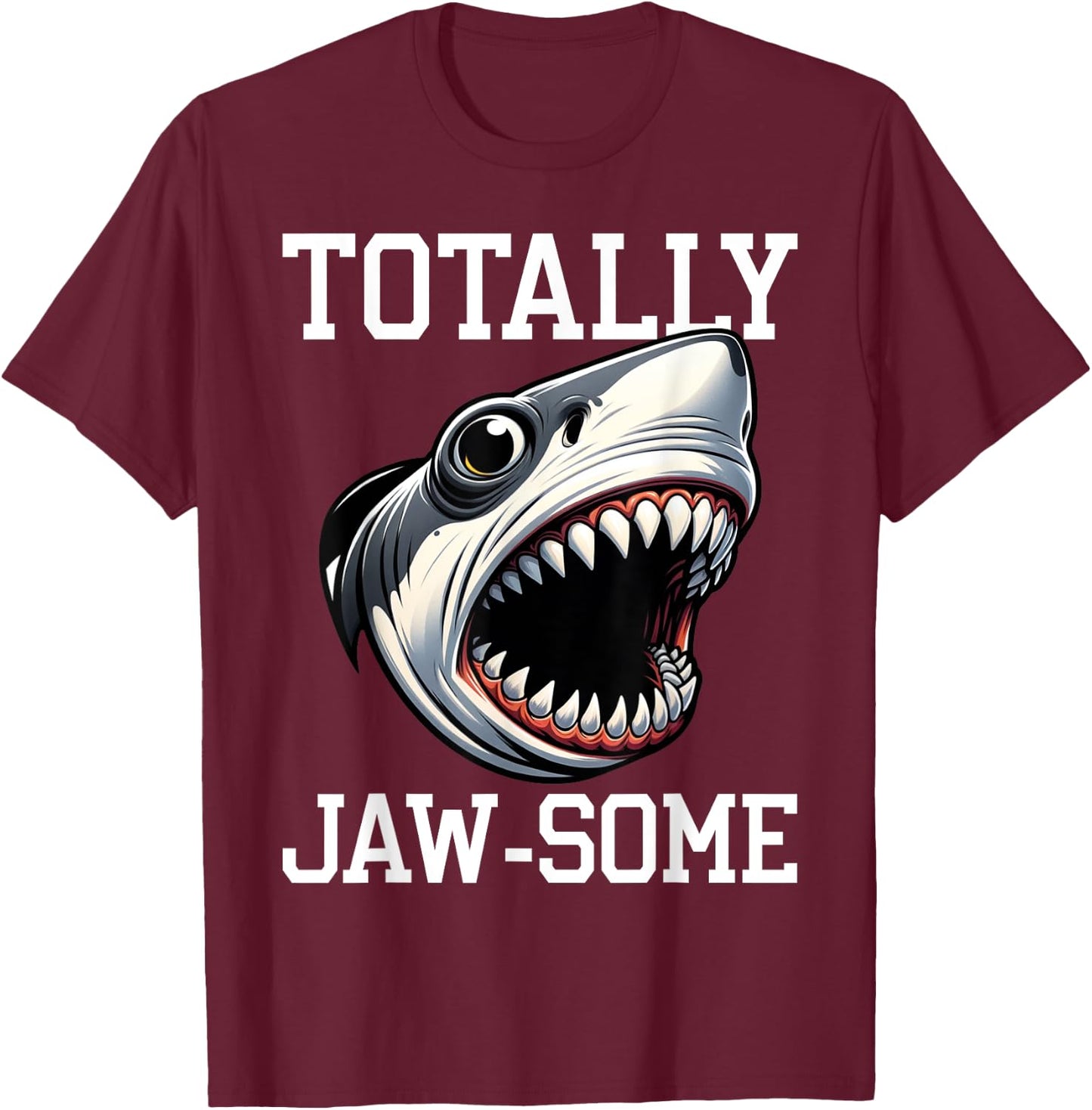 Cool Shark Totally Jaw-Some Beach Funny Shark Men Women Kids T-Shirt - T-Shirt | Maroon