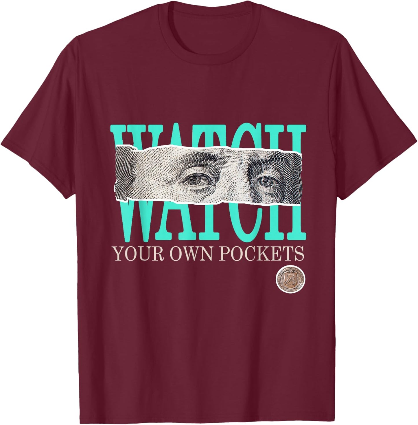 Light Teal Aqua Say Less Watch Your Own Pocket Teal Aqua T-Shirt - T-Shirt | Maroon