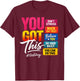 You Got This Test Day Motivational Student Teacher Testing T-Shirt - T-Shirt | Maroon
