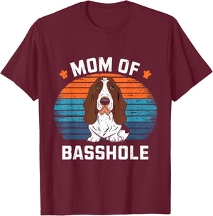 Mom Of A Basshole T-Shirt - T-Shirt | Maroon