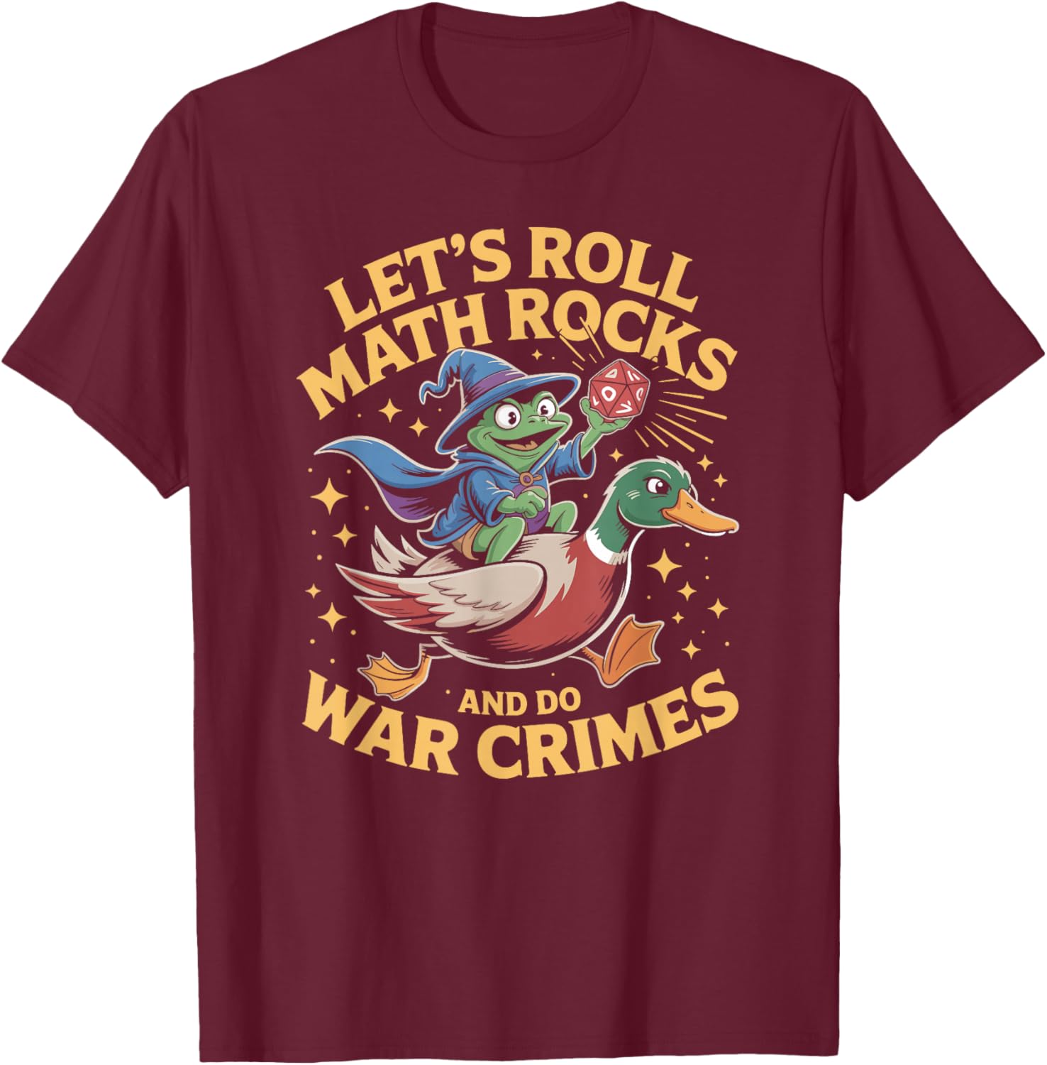 Funny Frog Goose Let's Roll Math Rocks And Do War Crimes T-Shirt - T-Shirt | Maroon