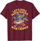 Funny Frog Goose Let's Roll Math Rocks And Do War Crimes T-Shirt - T-Shirt | Maroon