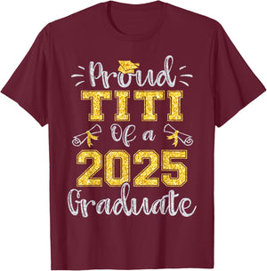 Proud Titi of a Class of 2025 Graduate Senior 25 T-Shirt - T-Shirt | Maroon