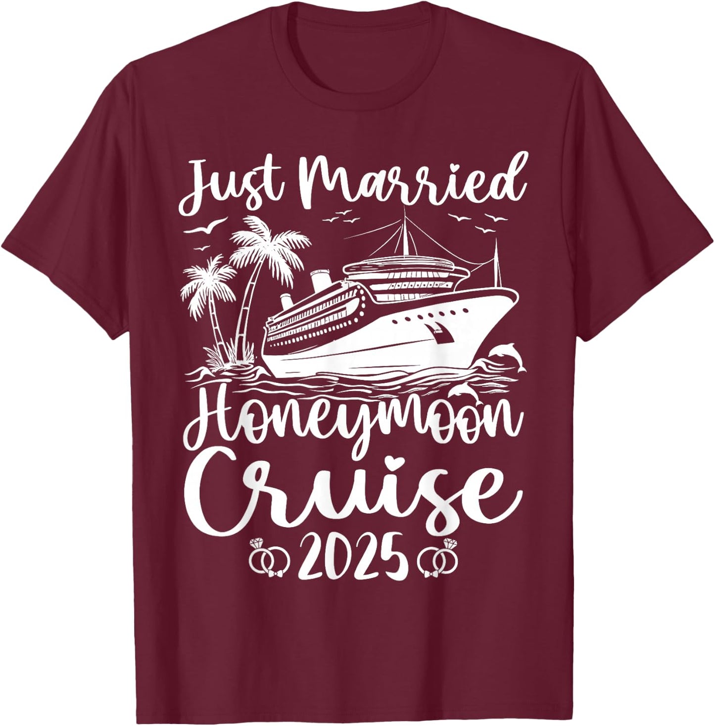 Just Married 2025 Wedding Ring Matching Honeymoon Cruise T-Shirt - T-Shirt | Maroon