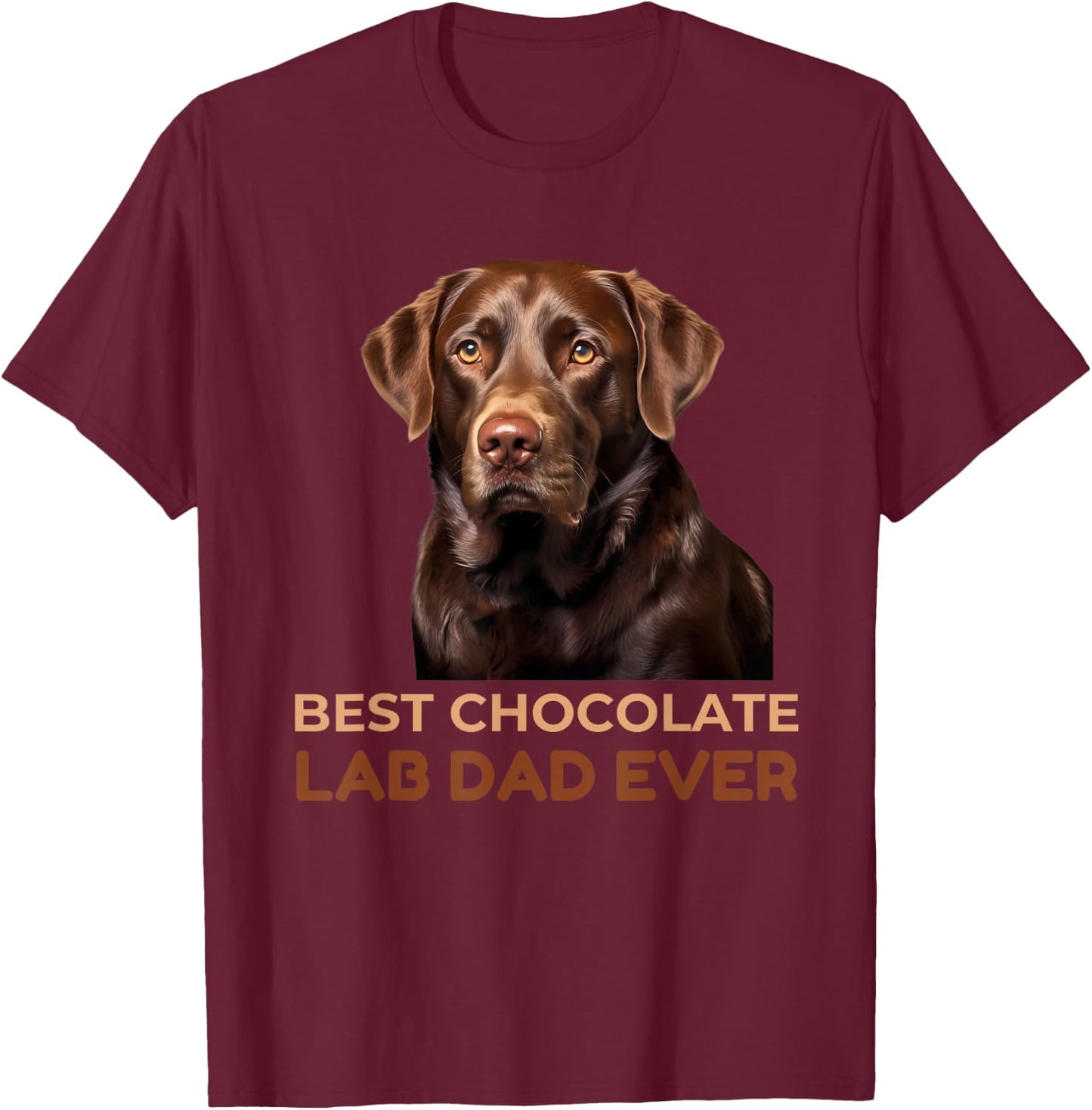 Best Chocolate Lab Dad Ever Labrador Dog Lover Men Women Girls Kids T-Shirt - T-Shirt | Maroon