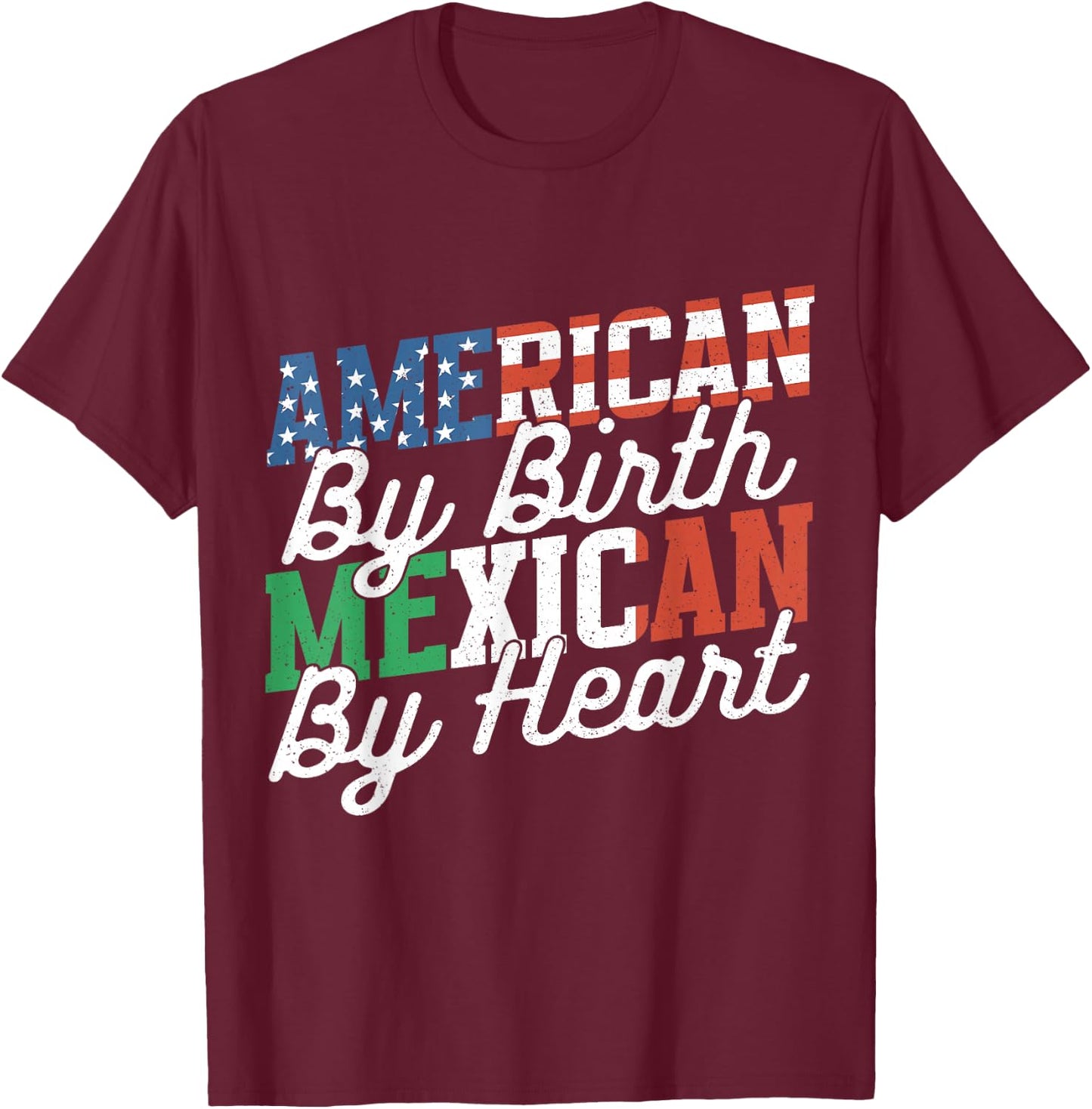 American By Birth Mexican By Heart Mexico Mexican American T-Shirt - T-Shirt | Maroon