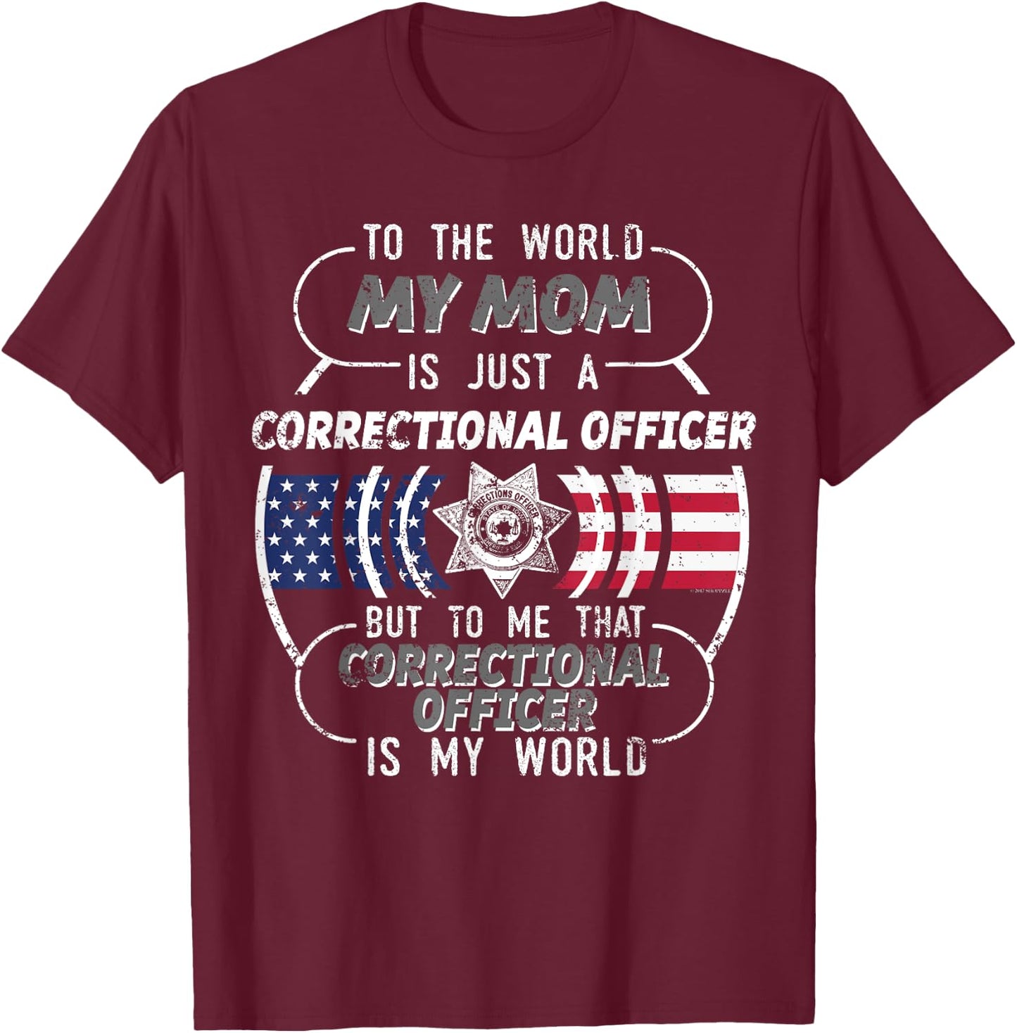My Mom Correctional Officer Shirt Corrections Officer T-Shirt - T-Shirt | Maroon