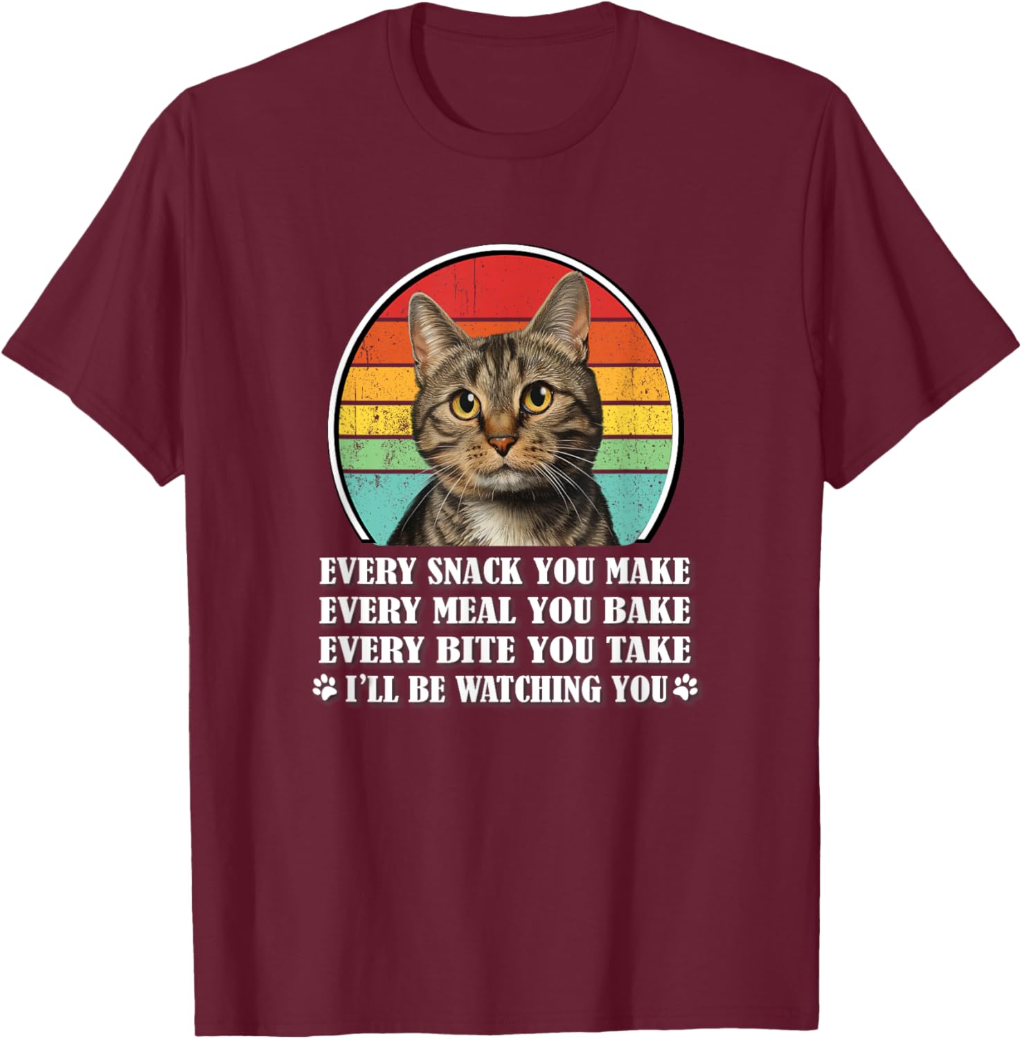 Every Snack You Make Brown Tabby Cat Lover Men Women Kids T-Shirt - T-Shirt | Maroon