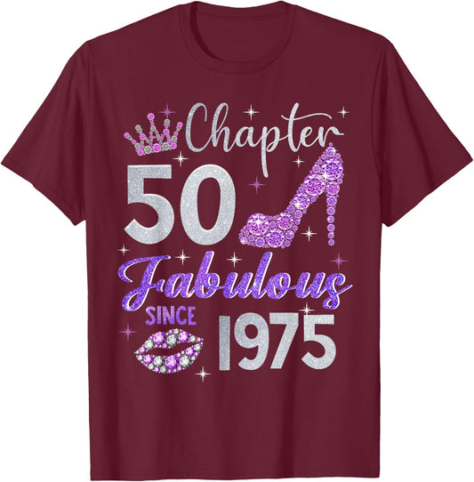 Chapter 50 Fabulous Since 1975 50th Birthday Women Girl T-Shirt - T-Shirt | Maroon