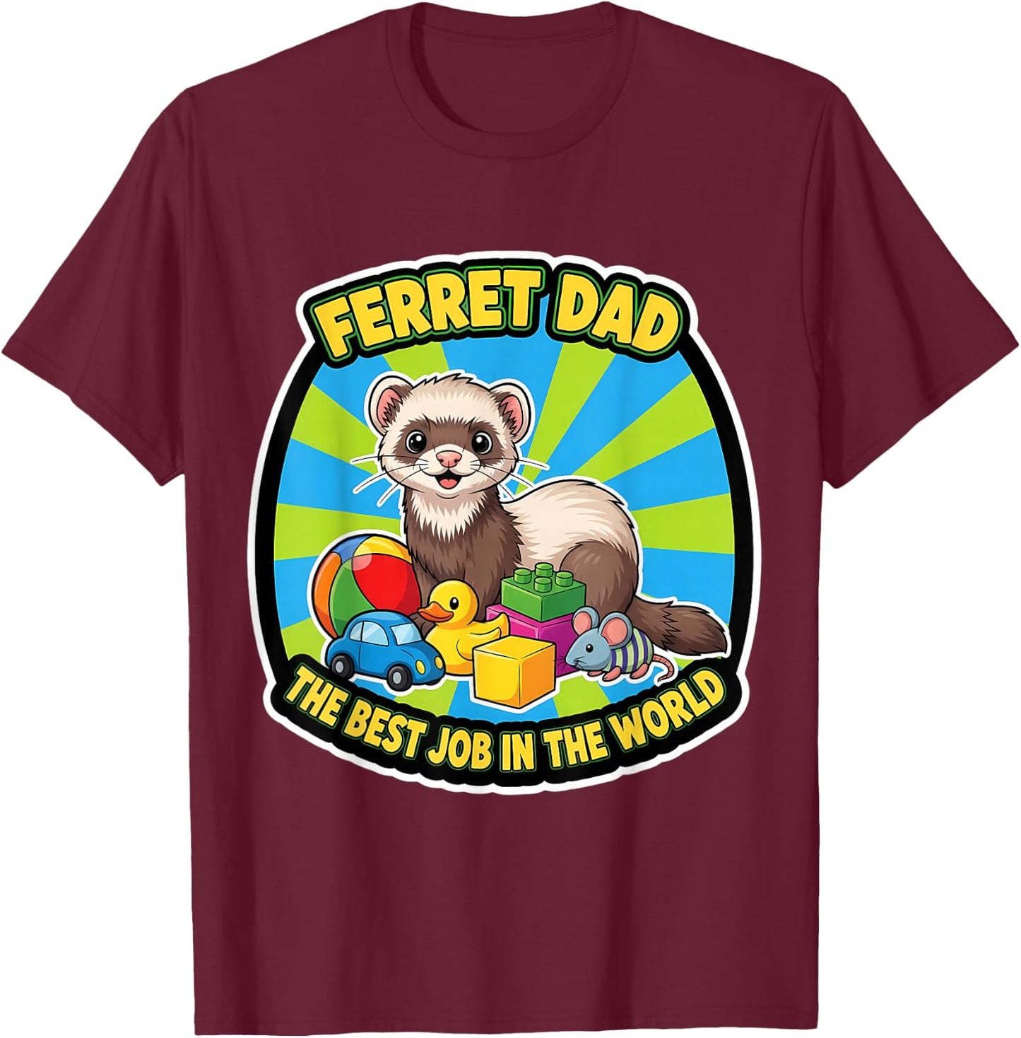 Funny Ferret Dad Best Job in The World Father's Day Parent T-Shirt - T-Shirt | Maroon