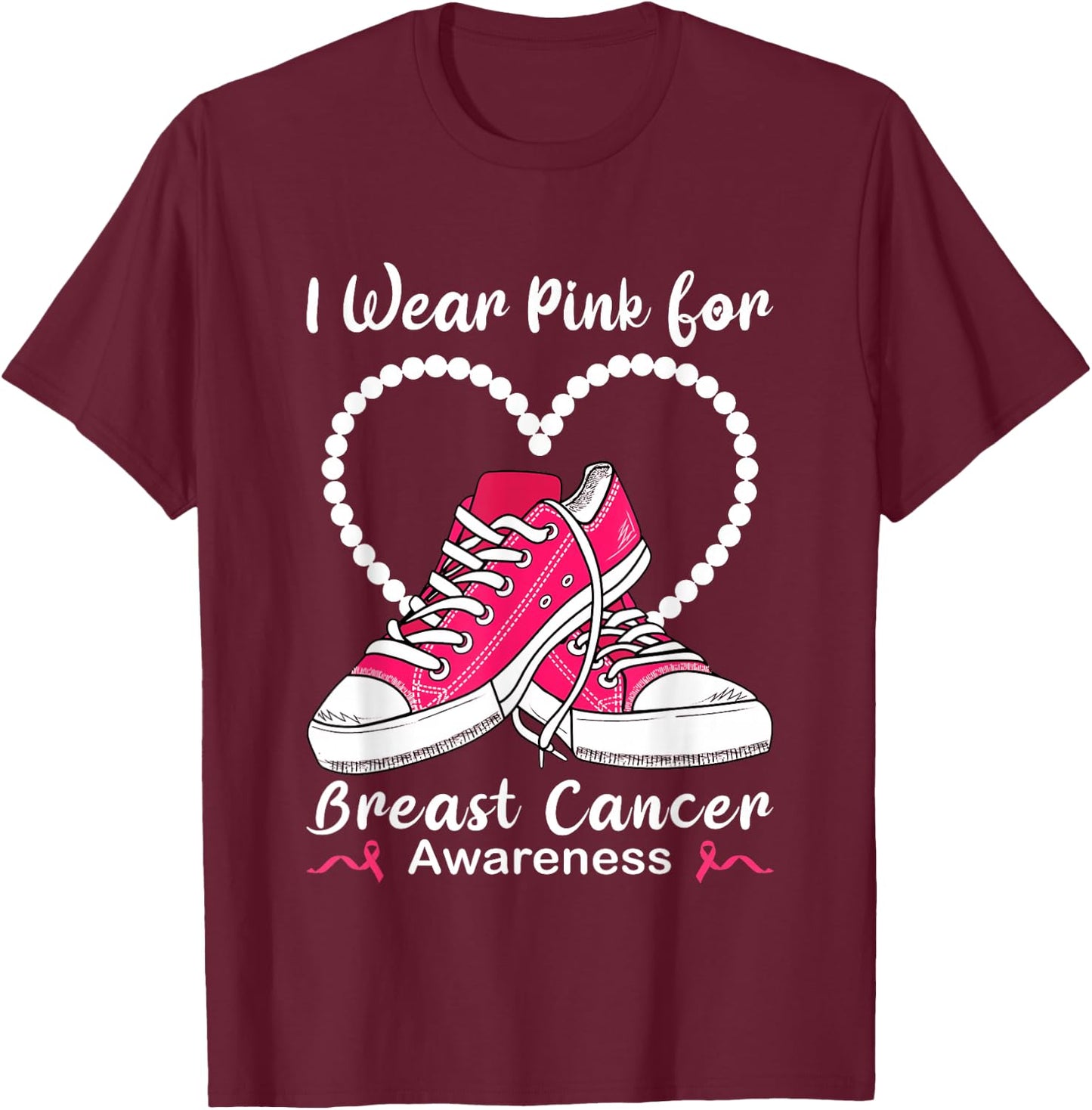 Sneaker & Pearls I Wear Pink For Breast Cancer Awareness T-Shirt - T-Shirt | Maroon