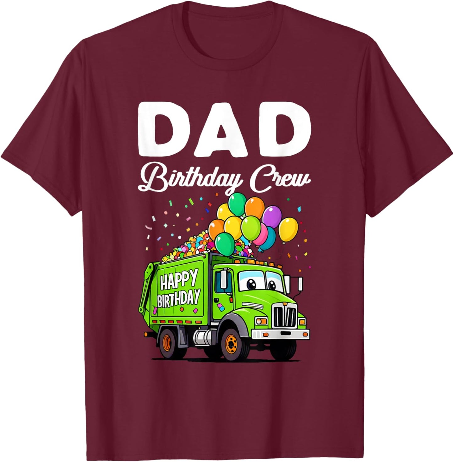 Dad Birthday Crew Boys Garbage Truck Bday Family Matching T-Shirt - T-Shirt | Maroon