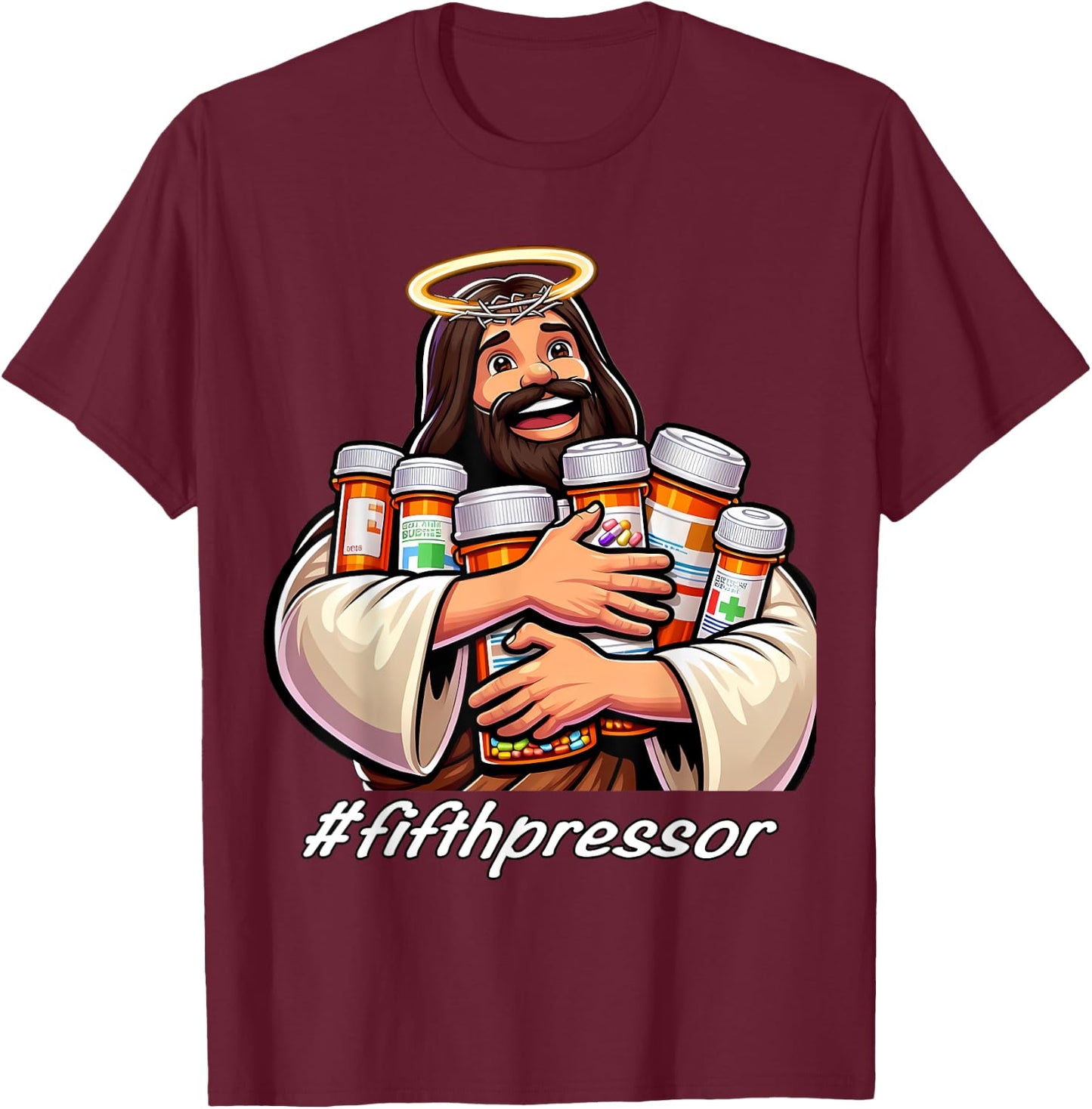 Jesus Christ Fifth Pressure Pharmacist Ful Code Nurse ICU ER T-Shirt - T-Shirt | Maroon