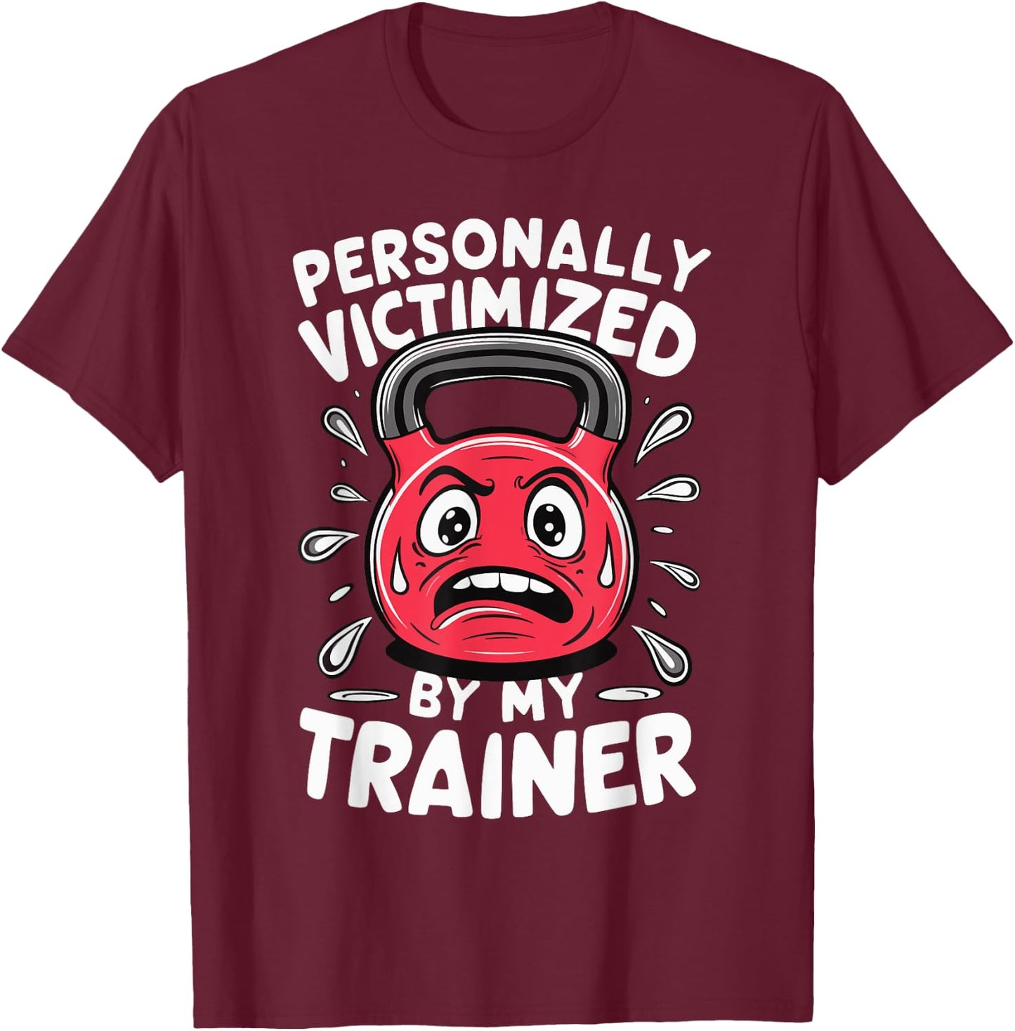 Personal Trainer Gym Fitness Workout Exercise Personally Victimized By My Trainer -Adults Black Short Sleeve T-Shirt - T-Shirt | Maroon