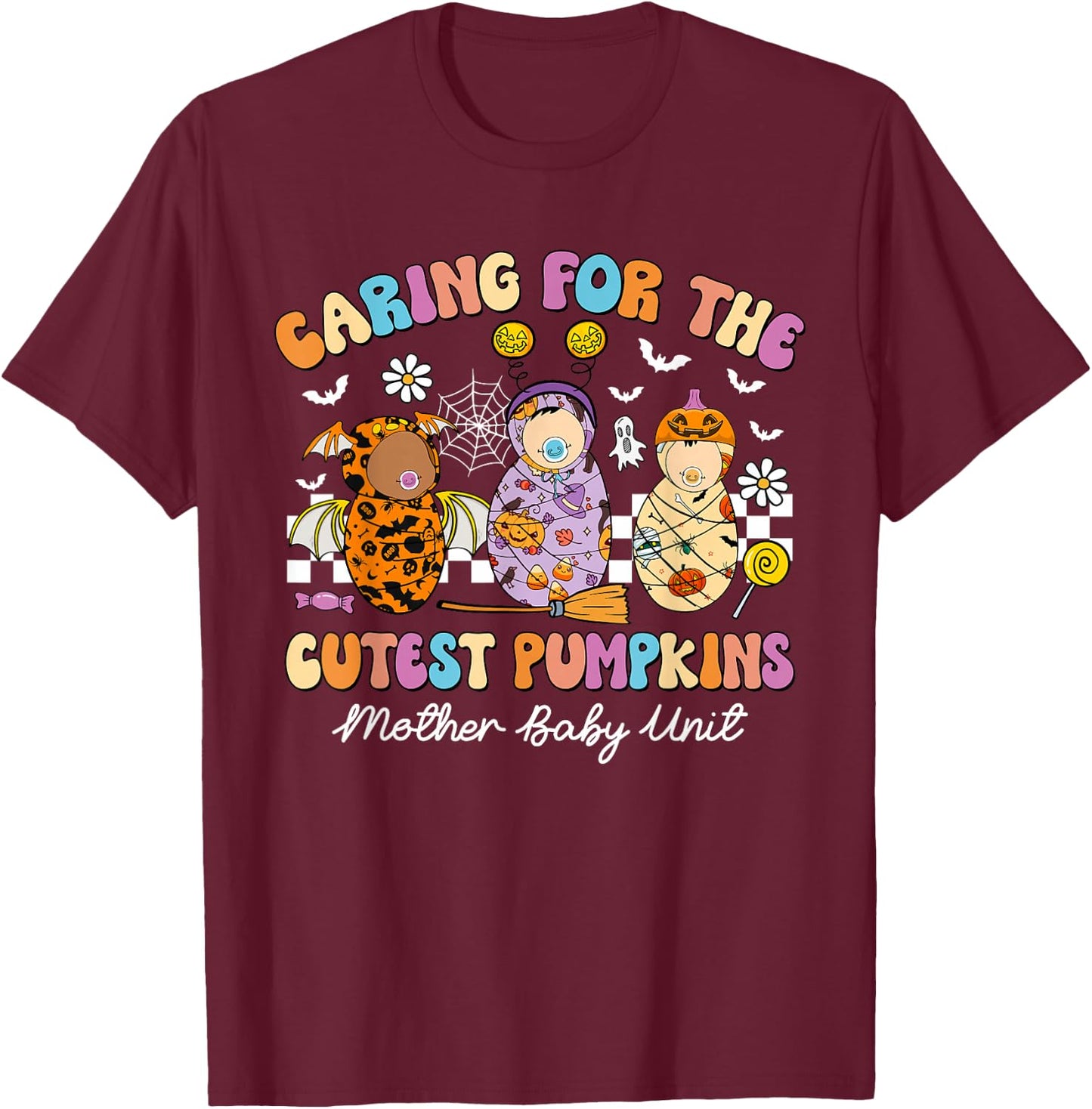 Caring For The Cutest Pumpkins Mother Baby Unit Halloween T-Shirt - T-Shirt | Maroon