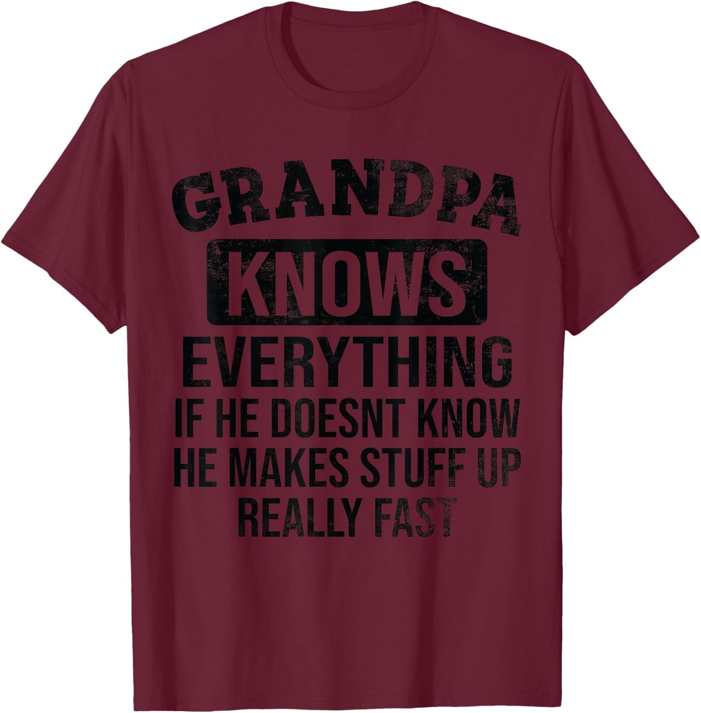 Funny Grandpa Knows Everything Father's Day Dad Jokes 2024 T-Shirt - T-Shirt | Maroon