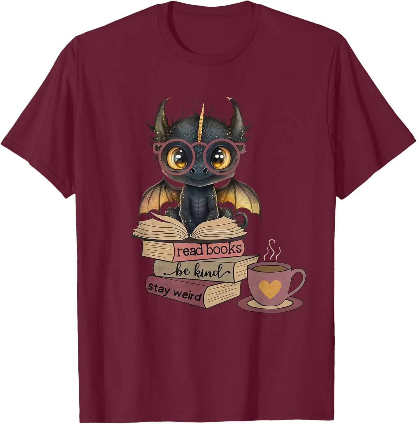 Funny Dragon Read Books Be Kind Stay Weird Book Lover T-Shirt - T-Shirt | Maroon