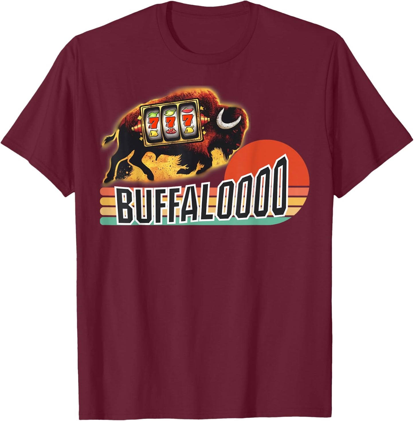 Lucky Buffalo Casino Slot Machine BUFFALOOOOO Gambling T-Shirt - T-Shirt | Maroon