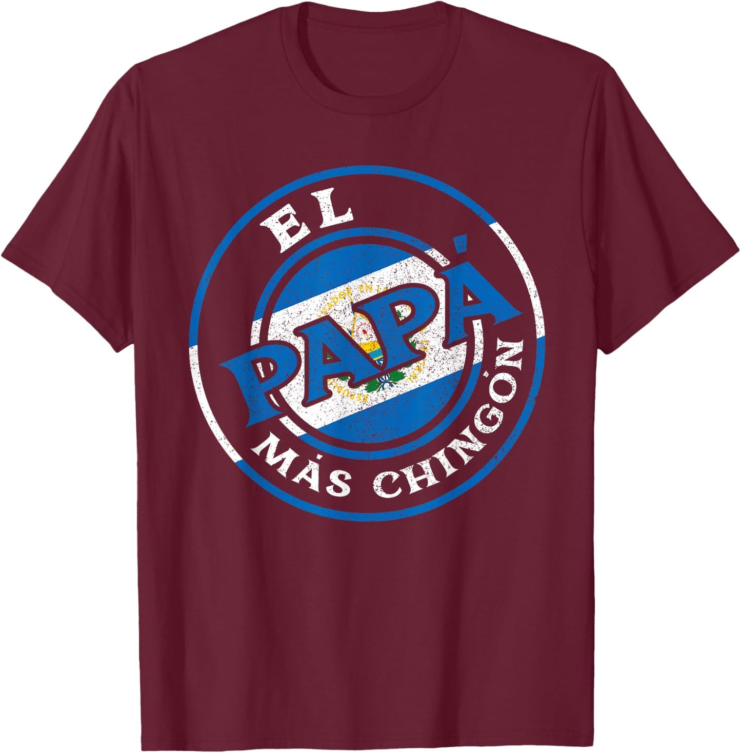 El Papa Mas Chingon The Salvadorian Dad Husband El Salvador T-Shirt - T-Shirt | Maroon