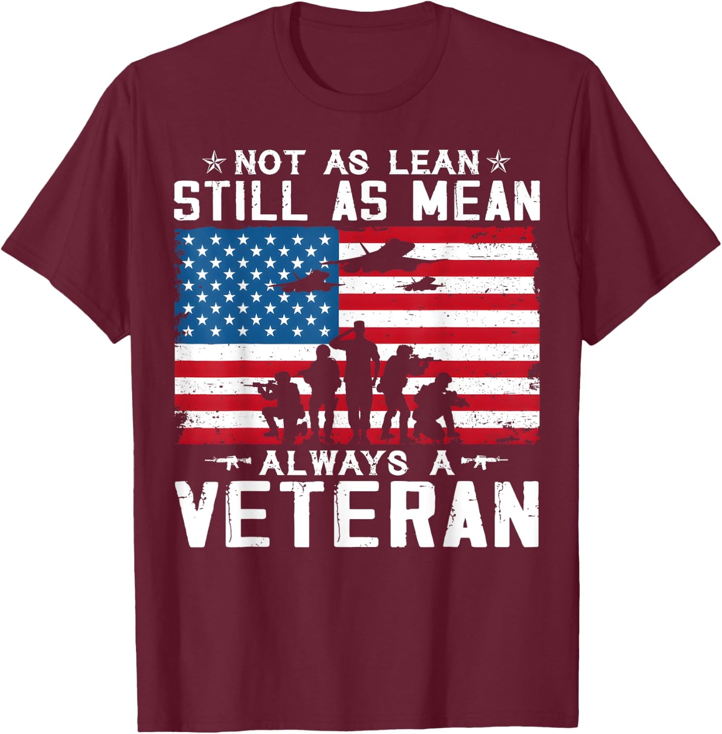 Not As Lean Still As Mean Alwys A Vetran T-Shirt - T-Shirt | Maroon