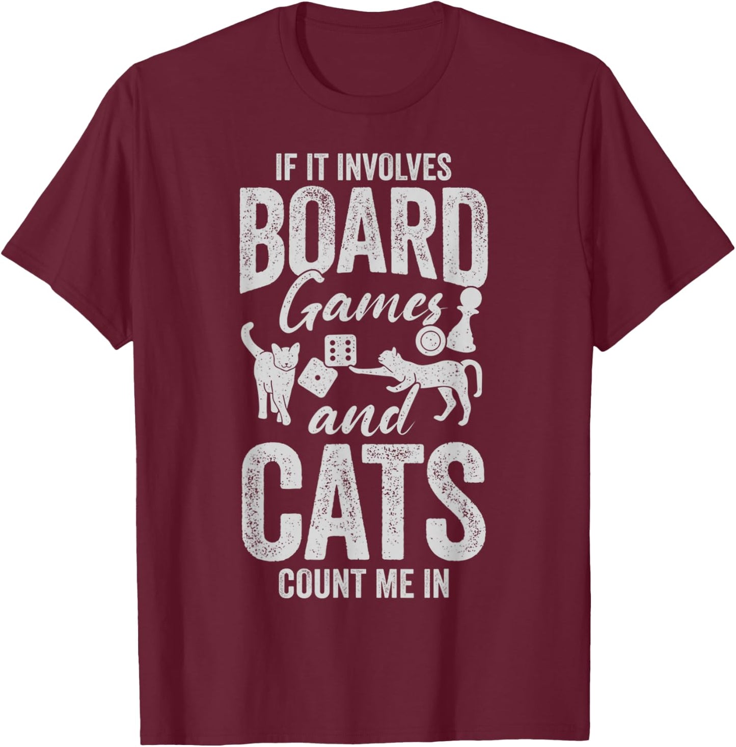 If It Involves Board Games And Cats Count Me In Funny Nerd T-Shirt - T-Shirt | Maroon