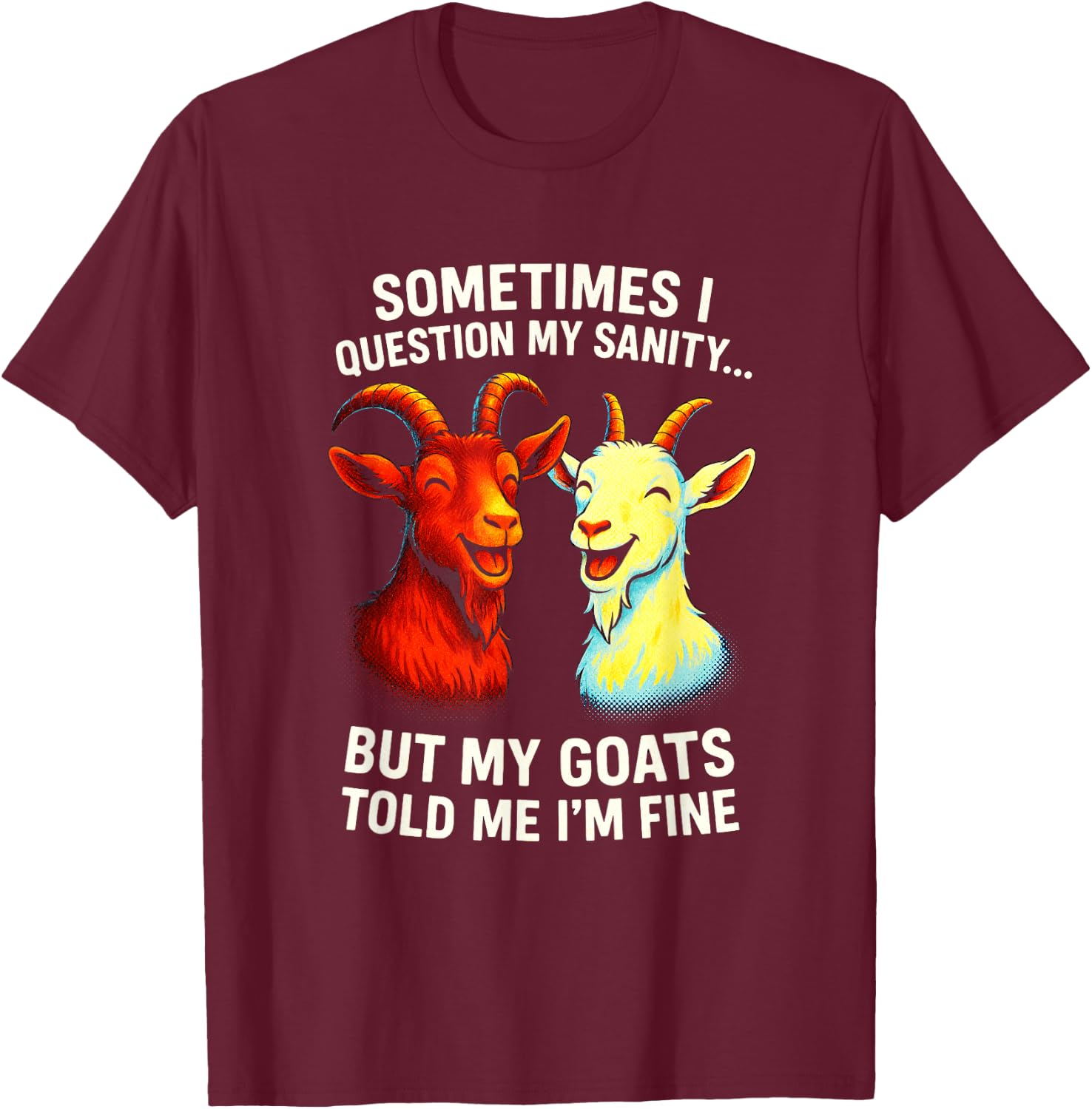 Sometimes I Question My Sanity - Goat Lovers Humor T-Shirt - T-Shirt | Maroon