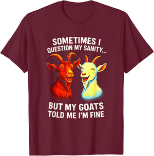 Sometimes I Question My Sanity - Goat Lovers Humor T-Shirt - T-Shirt | Maroon