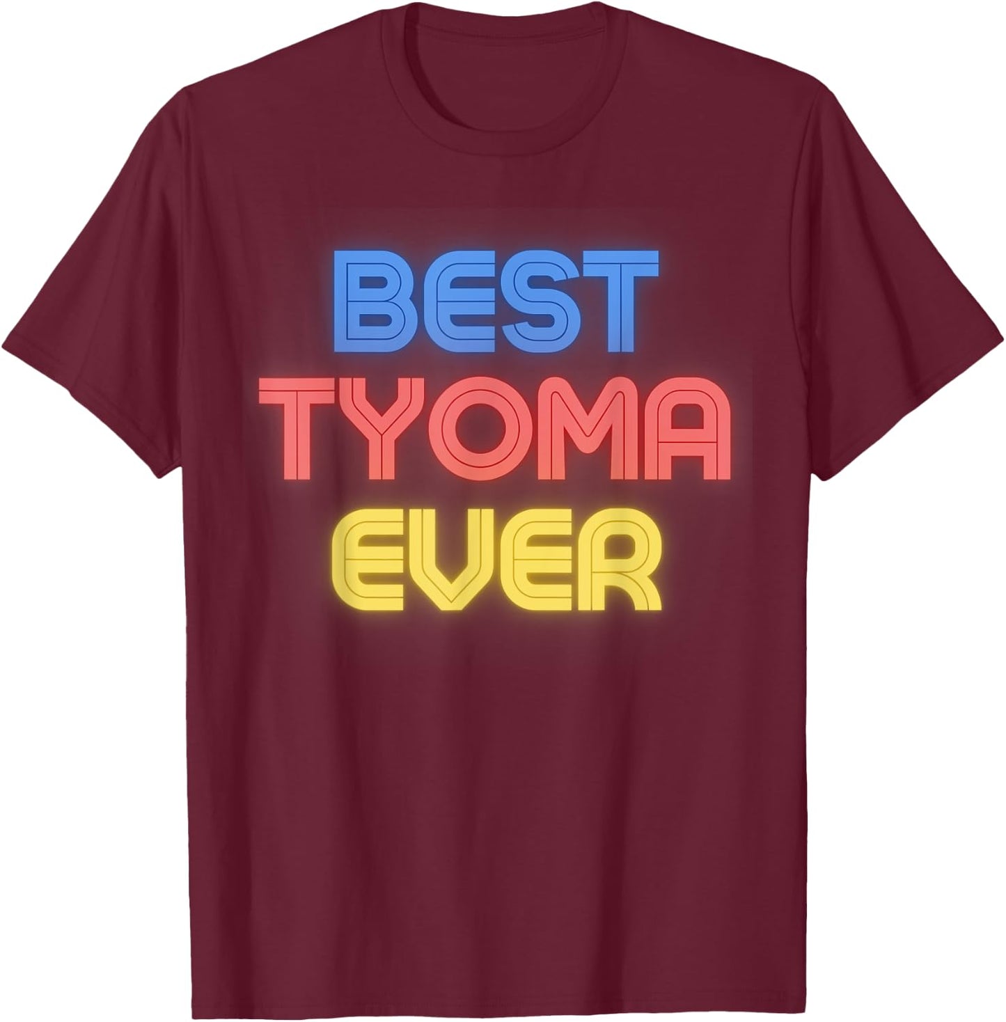 Best Tyoma Ever - Funny Tyoma Name Tyoma T-Shirt - T-Shirt | Maroon