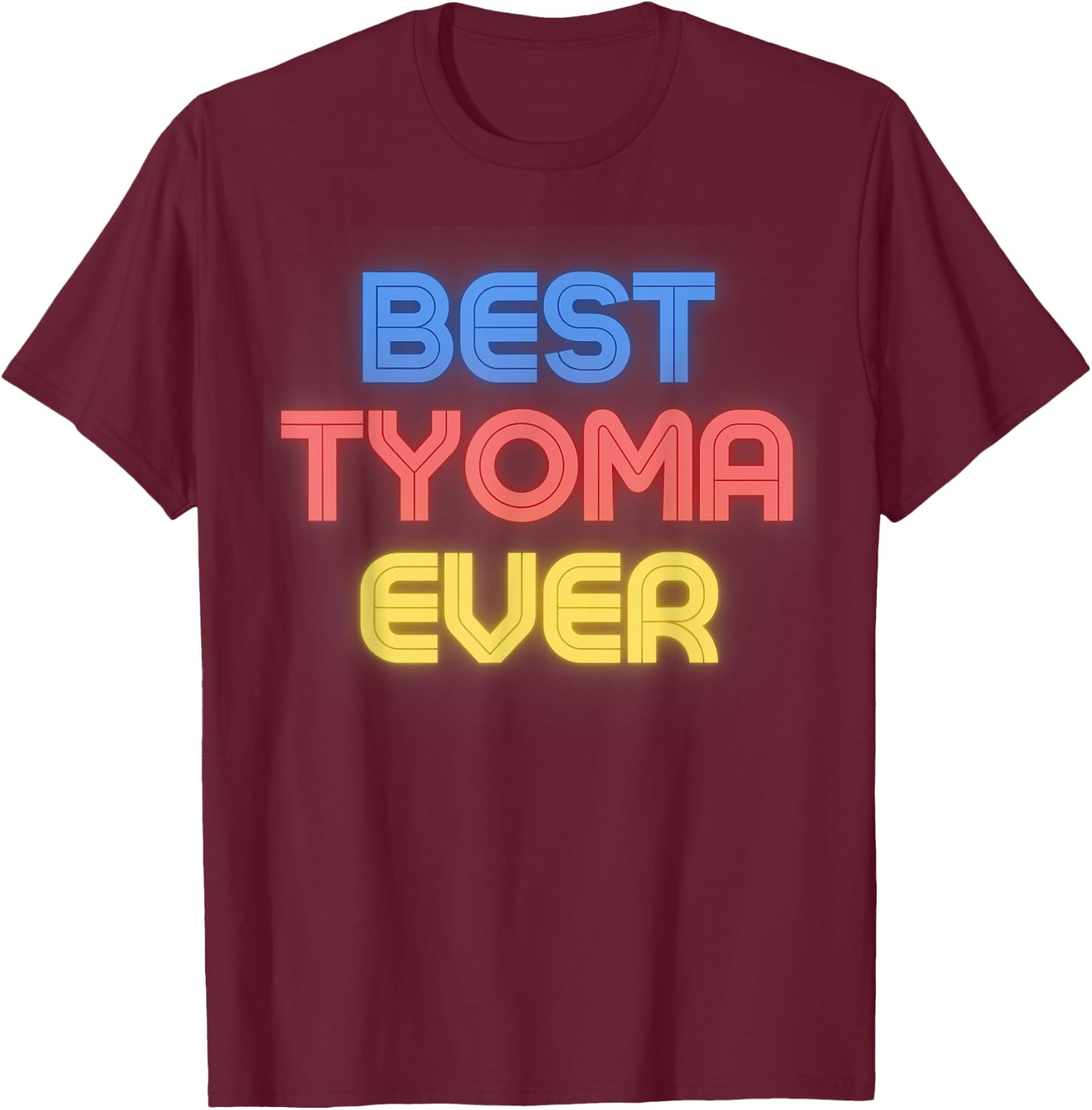 Best Tyoma Ever - Funny Tyoma Name Tyoma T-Shirt - T-Shirt | Maroon