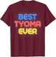 Best Tyoma Ever - Funny Tyoma Name Tyoma T-Shirt - T-Shirt | Maroon