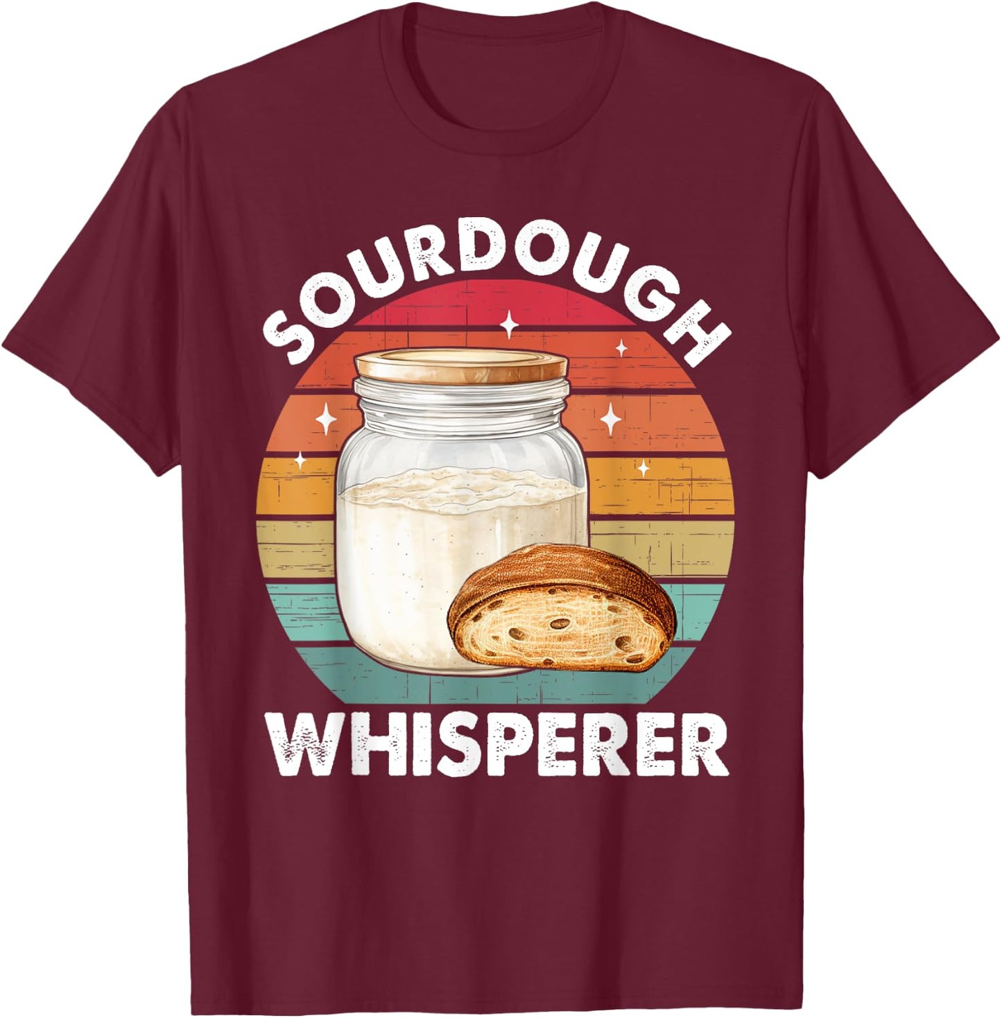 Sourdough Whisperer Retro Sourdough Bread Baker Fermentation T-Shirt - T-Shirt | Maroon