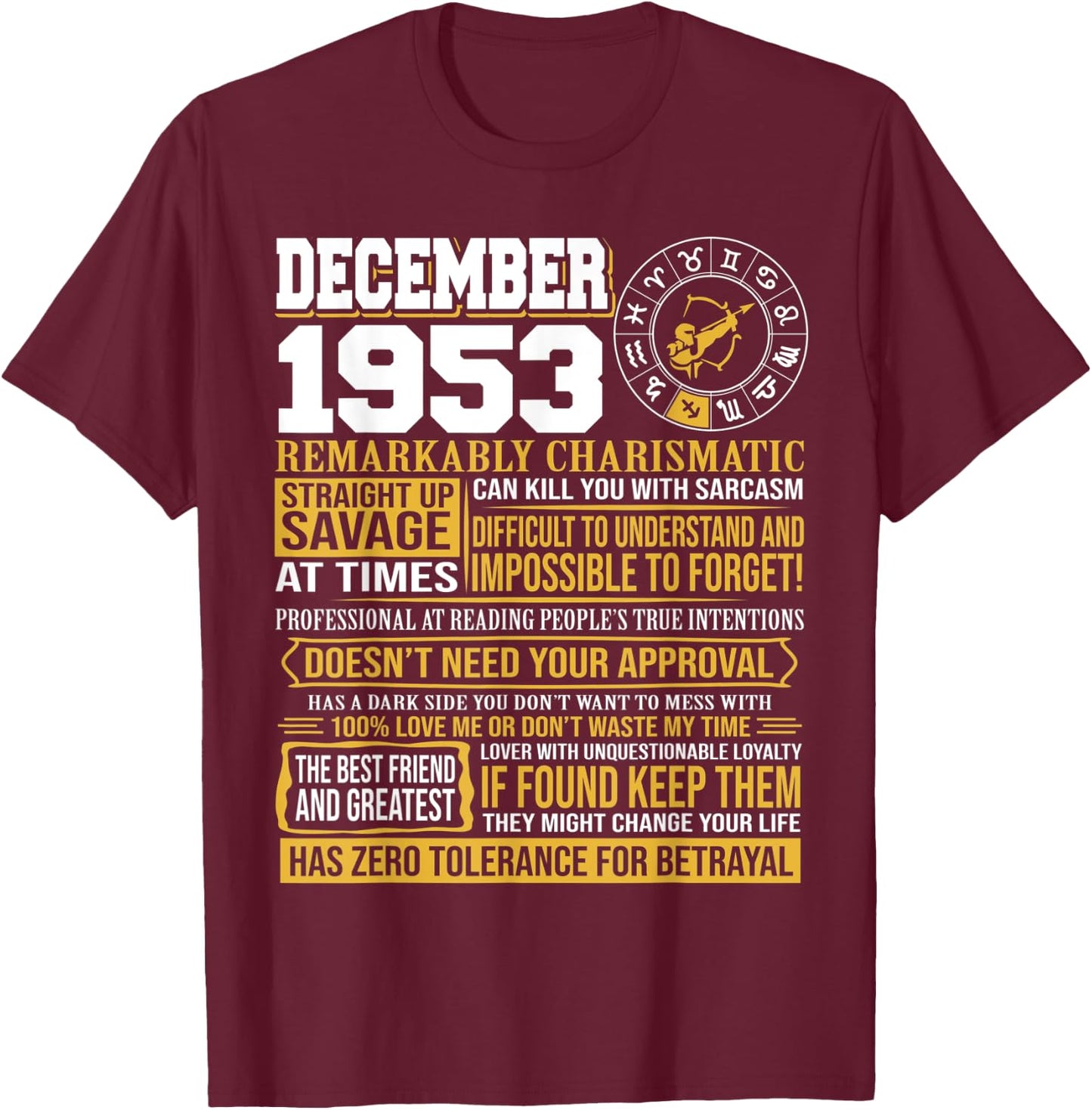 December Birthday Gift - Born December Sagitarius 1953 Funny T-Shirt - T-Shirt | Maroon