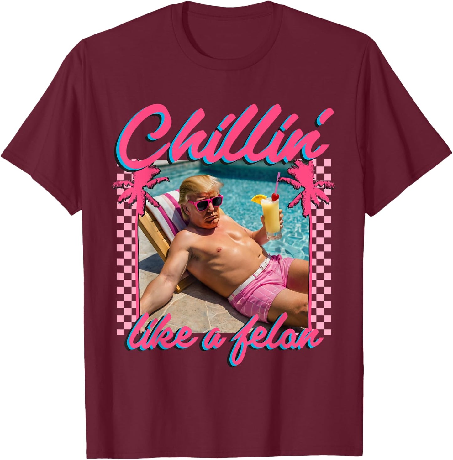 Trump Shirt Funny Chillin Like A Felon Trump 2024 T-Shirt - T-Shirt | Maroon