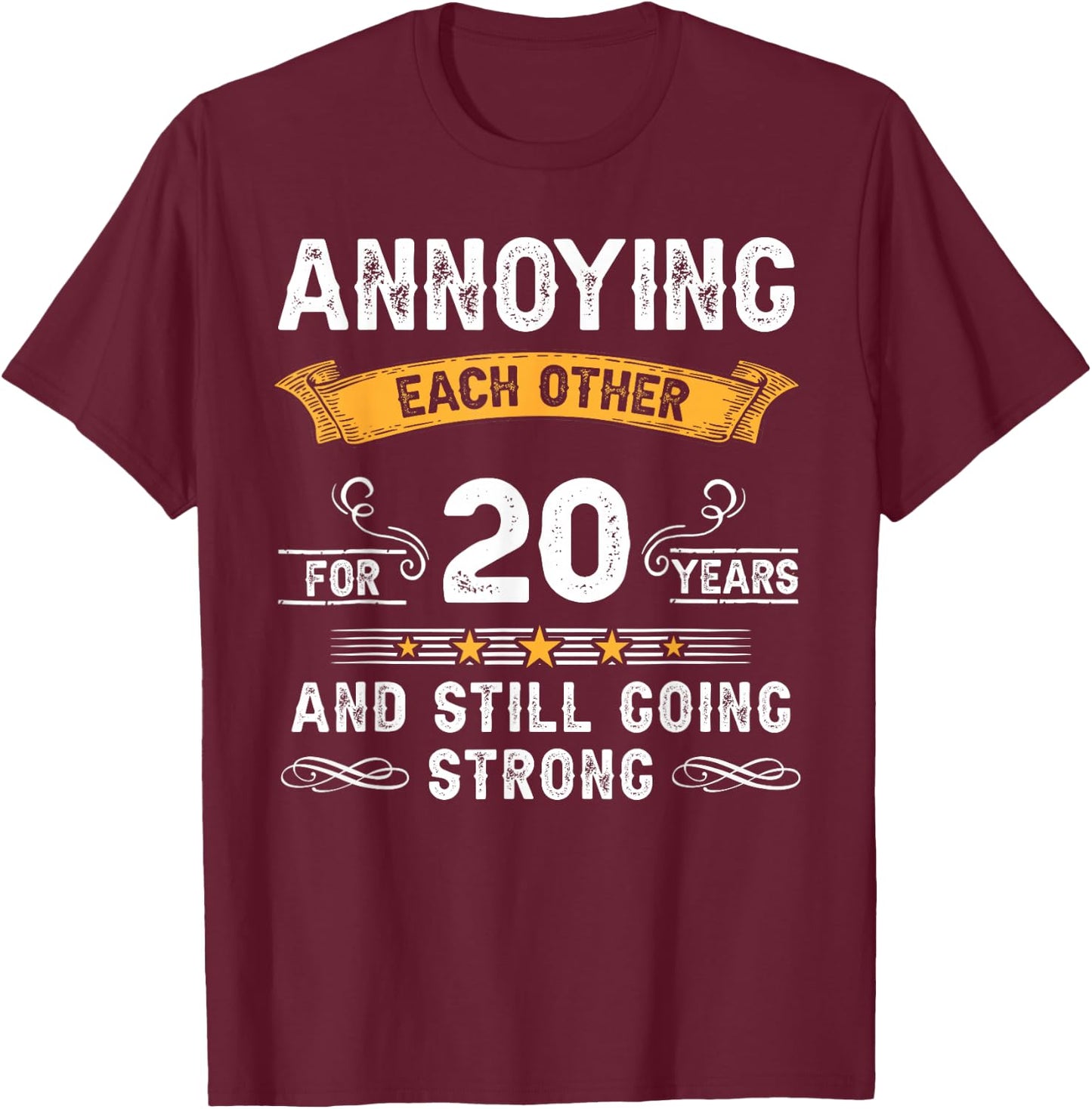 Annoying Each Other For 20 Years 20th Wedding Anniversary T-Shirt - T-Shirt | Maroon