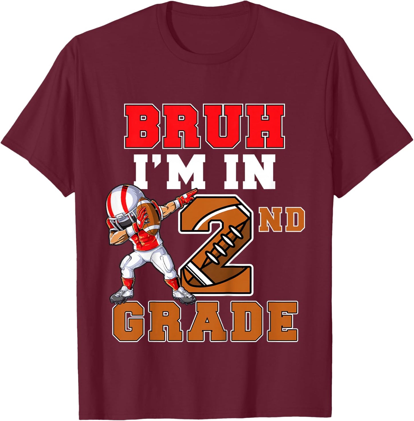 Bruh I'm In 2nd Grade Football Back to School Second Grade T-Shirt - T-Shirt | Maroon