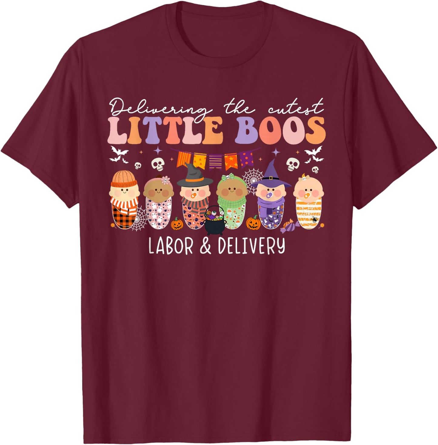 Delivering The Cutest Boos Labor & Delivery Nurse Halloween T-Shirt - T-Shirt | Maroon