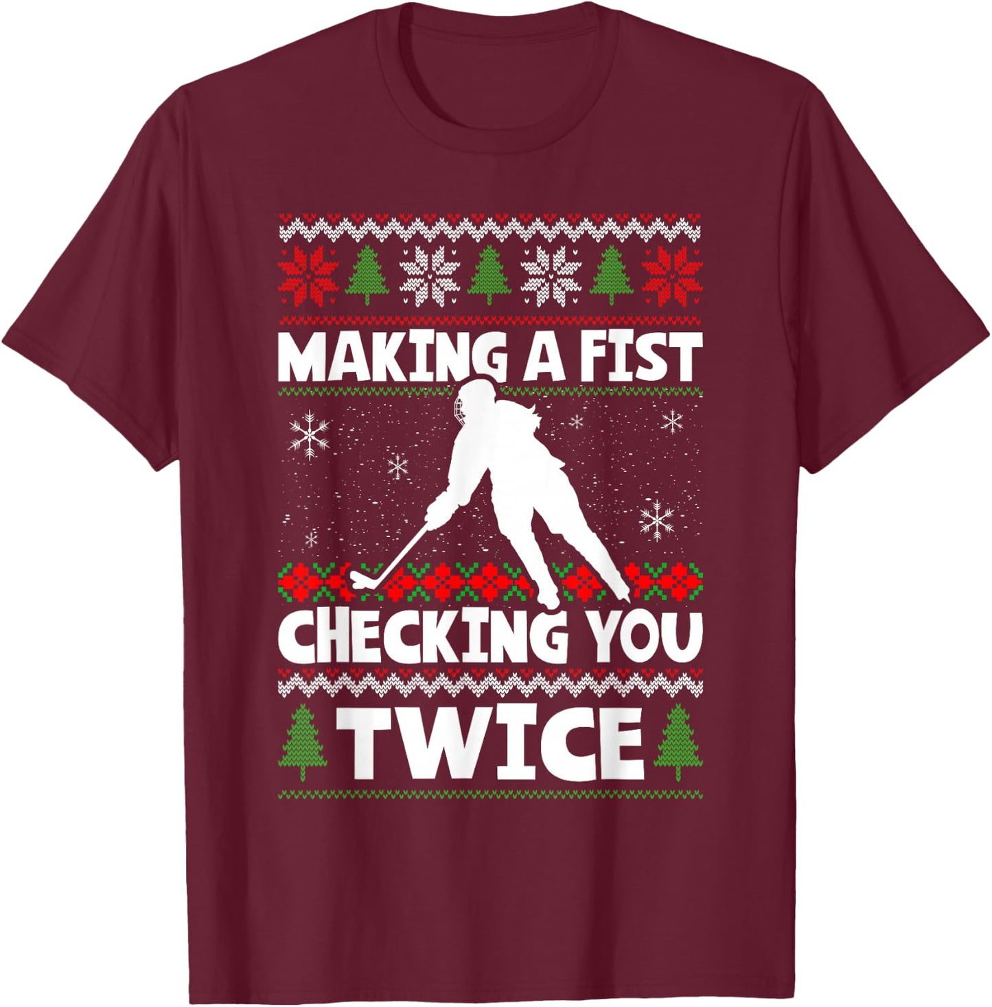 Making A Fist Checking You Twice Hockey Player Christmas T-Shirt - T-Shirt | Maroon