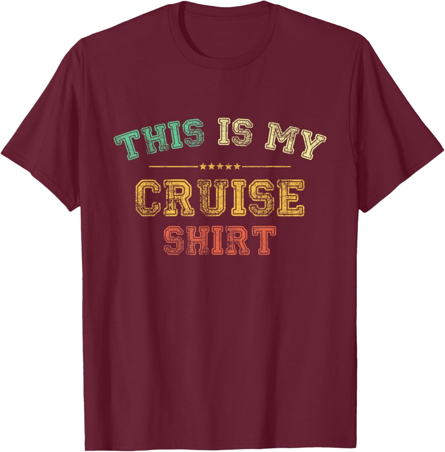 This is My Cruise Shirt Funny Love Cruising Vacation Trip T-Shirt - T-Shirt | Maroon