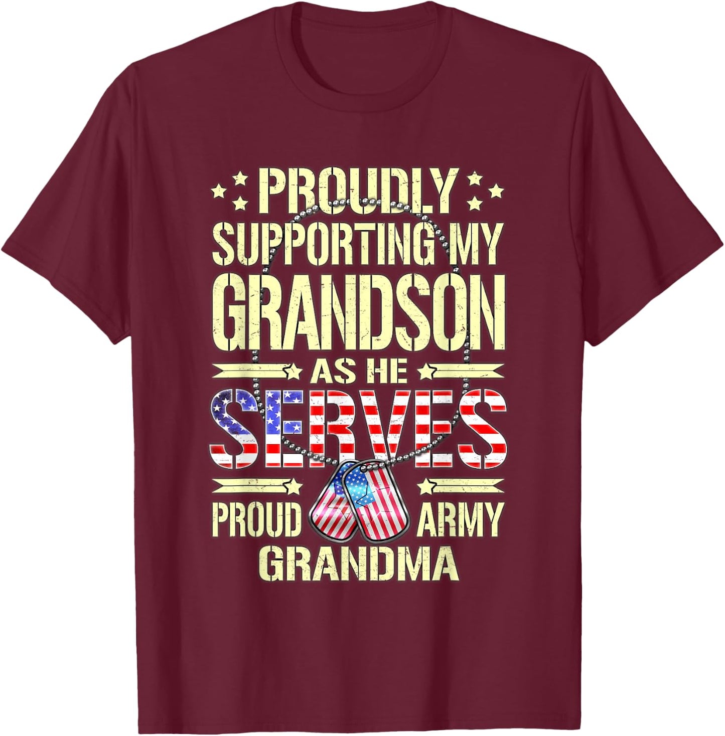 Supporting My Grandson As He Serves Proud Army Grandma Shirt T-Shirt - T-Shirt | Maroon