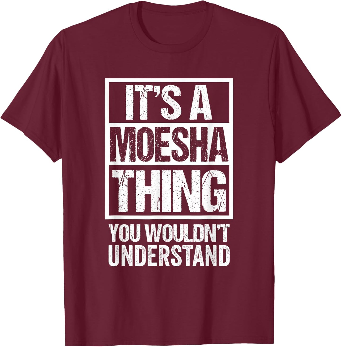 It's A Moesha Thing You Wouldn't Understand First Name T-Shirt - T-Shirt | Maroon